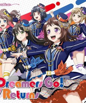 Bang Dream! Poppin'Party - Dreamers Go! / Returns