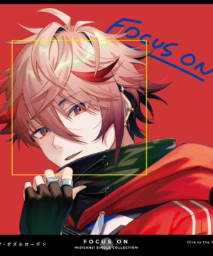 FOCUS ON - NIJISANJI SINGLE COLLECTION - Seraph Dazzlegarden