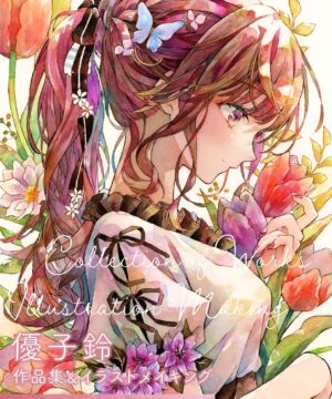 Yuko Suzu/Yukoring Artbook & Tutorial to Draw Beautiful Girls with Transparent Watercolor